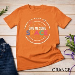 Give Me Some Space T-Shirt Space Shuttle Science Unisex T-shirt