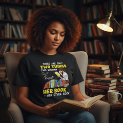 Unisex Graphic Tee With Woman Reading Books And The Quote There Are Only Two Thi