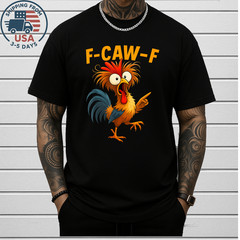 F Caw F Rooster Funny Bird Fcawf Chicken Whisperer Fawk Off T-Shirt
