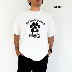 Custom God Made Me CatDog Dad Gildan Tee Funny Pet Lover Gift