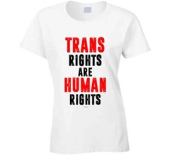 Trans Rights Are Human Rights Lgbtq Trans Gender Community T Shirt