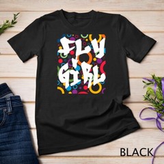 Fly Girl T-Shirt 80s 90s B-Girl Old School Hip Hop Shirt Unisex T-shirt