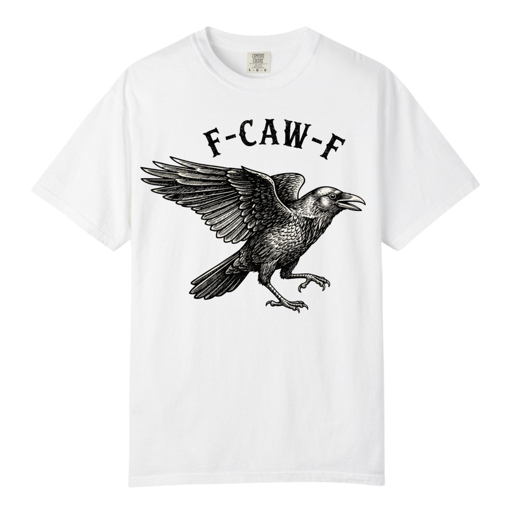 Raven Crow F Caw F T Shirt Design, Comfort Colors T Shirt, Unisex Streetwear Tee
