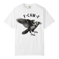 Raven Crow F Caw F T Shirt Design, Comfort Colors T Shirt, Unisex Streetwear Tee