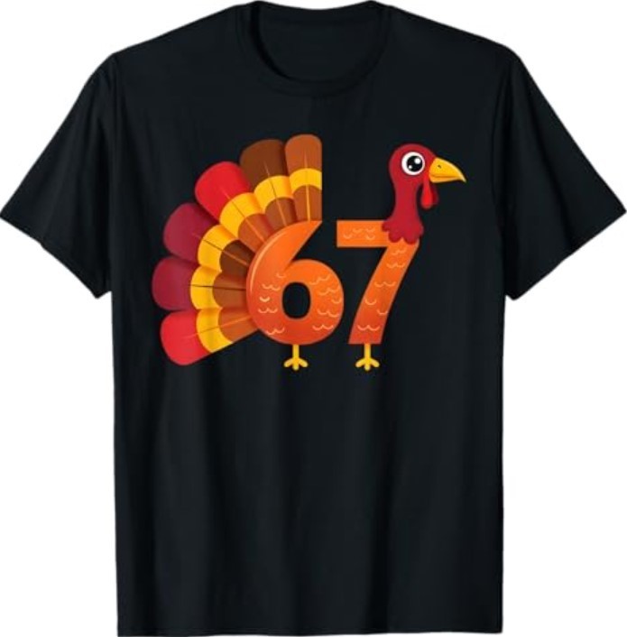 Funny 67 Turkey Meme Thanksgiving Humor Design T-Shirt