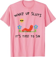 Wake Up Sluts It’s Time to Sin Funny Animal Meme T-Shirt