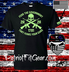 t shirt,Fear The Government That Fears Your Guns,Molon Labe,Gun Rights,NRA,2A