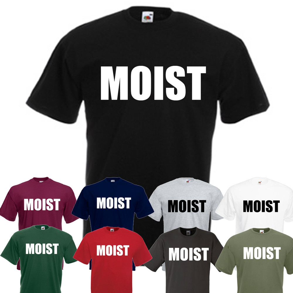 Moist – Slogan Mens and Womens T-Shirts – LDN, Hollywood, Hipster
