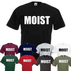 Moist – Slogan Mens and Womens T-Shirts – LDN, Hollywood, Hipster