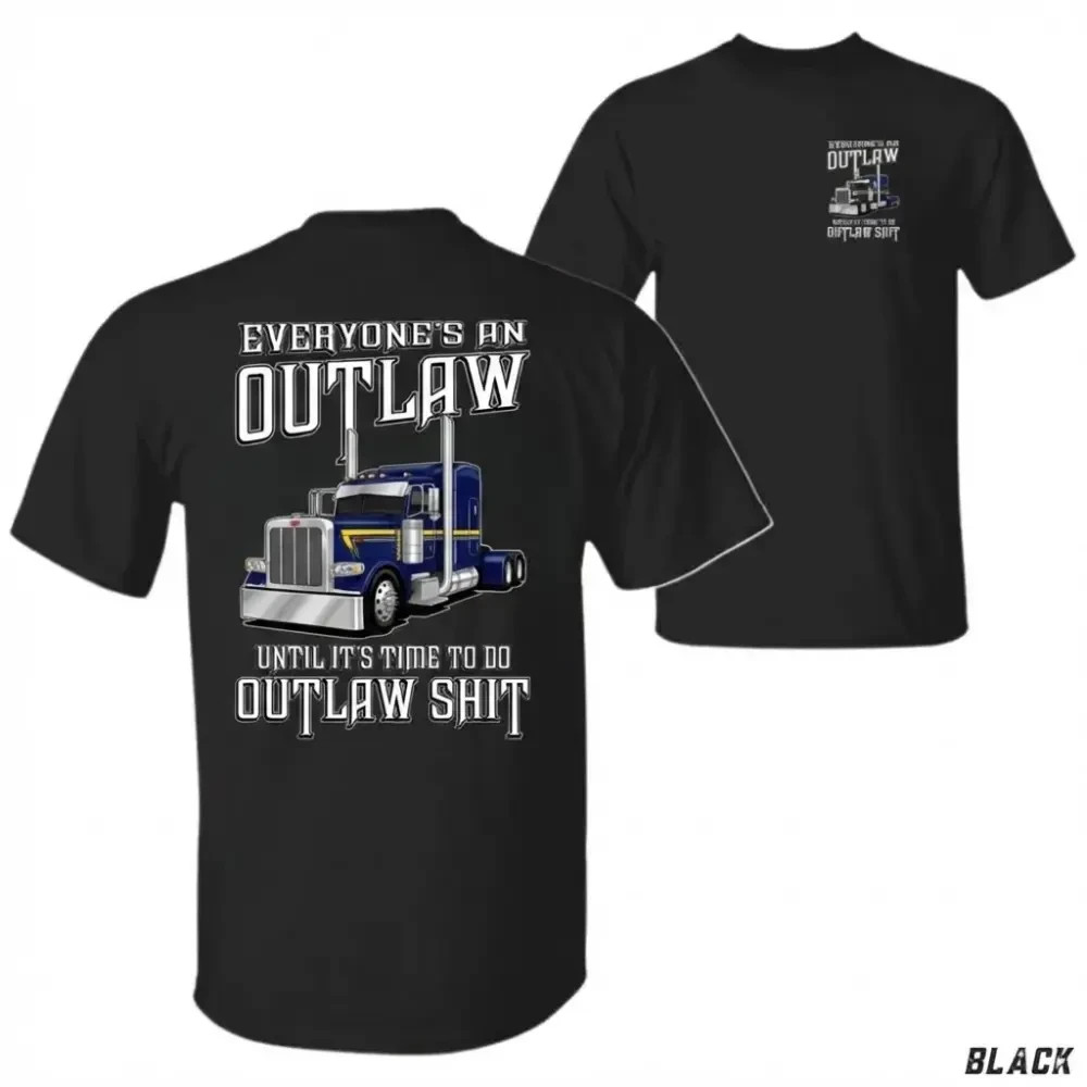 Outlaw Trucker T-Shirt, Everyone’s An Outlaw Until It’s Time To Do Outlaw Shirt