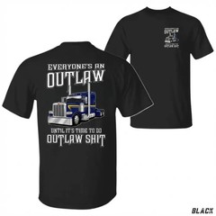 Outlaw Trucker T-Shirt, Everyone’s An Outlaw Until It’s Time To Do Outlaw Shirt