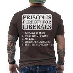 Prison is Perfect for Liberals Anti Liberal Quote Retro ON BACK T-Shirt
