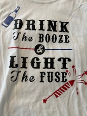 DRINK THE BOOZE & LIGHT THE FUSE 3XL WHITE SHIRT GILDAN DRYBLEND