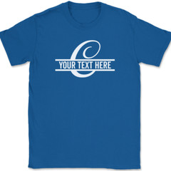 Letter C Monogram Your Text Here Custom T-Shirt Personalize Family Tee