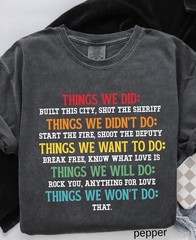Things We Did Didn 39 t Want Will Won 39 t Do Comfort Colors Shirt funny quote t