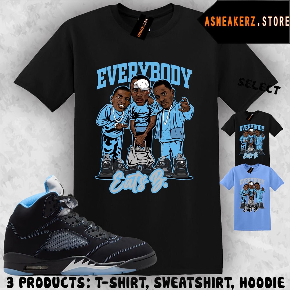 Shirt Matching AJ 5 Black UNC Blue 2026 Match Sneaker Everybody Eats B T-Shirt