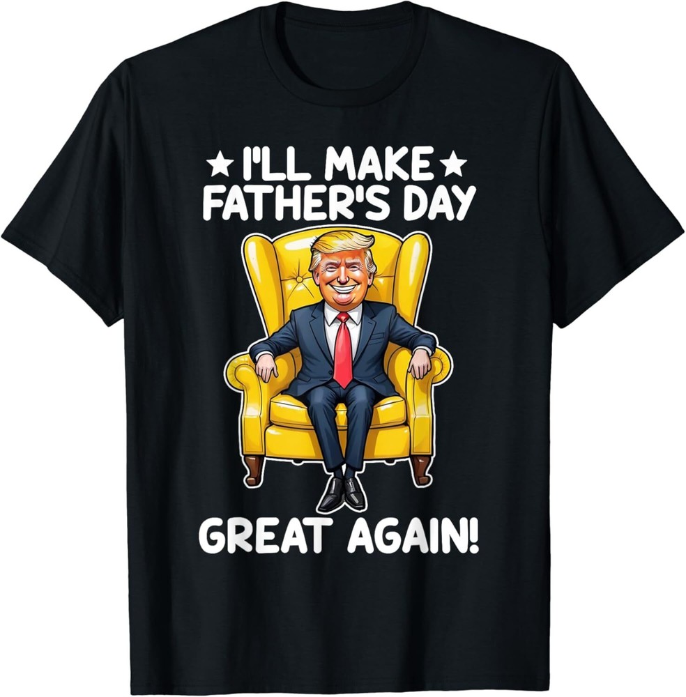 Make Father’s Day Great Again Dad Ltsp Funny Donald Trump T-Shirt Small, Black