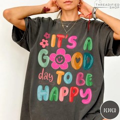 It’s A Good Day To Be Happy Shirt Retro Aesthetic Graphic Tee Positive Vibes