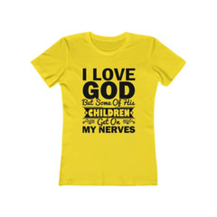 Next Level Soft Cotton Tee “I Love God but Some of His Children”
