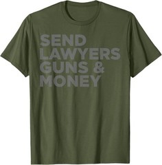 Send Lawyers Guns Money T-Shirt
