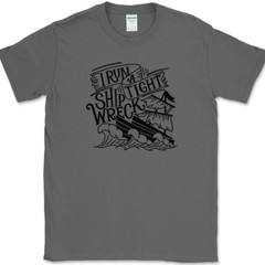 I RUN A TIGHT SHIP WRECK T-Shirt Funny House Wife Mom Humor Tee
