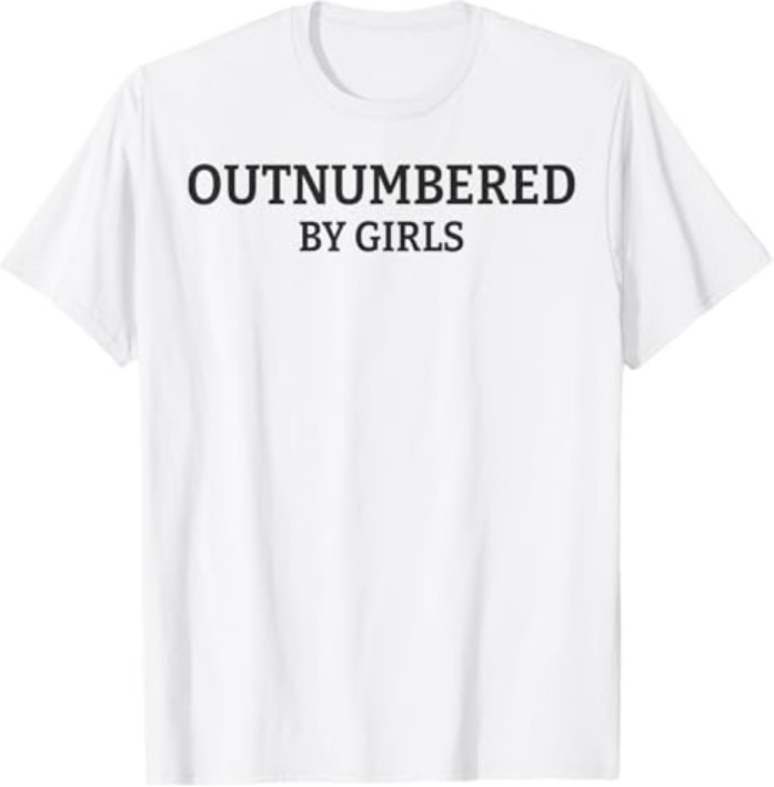 Outnumbered By Girls Funny Parenting T-Shirt