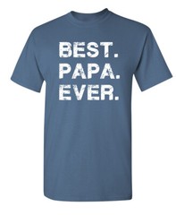 Finest Papa Sarcastic Humor Graphic Novelty Super Soft Ring Spun Funny T Shirt