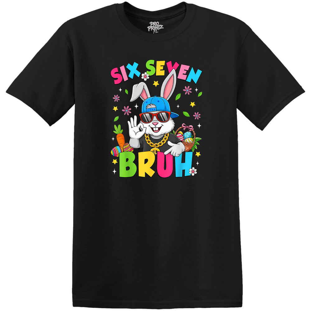 Easter T-Shirt “Six Seven Bruh”