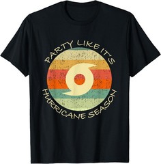 Party Like It’s Hurricane Season Funny Graphic Weather T-Shirt