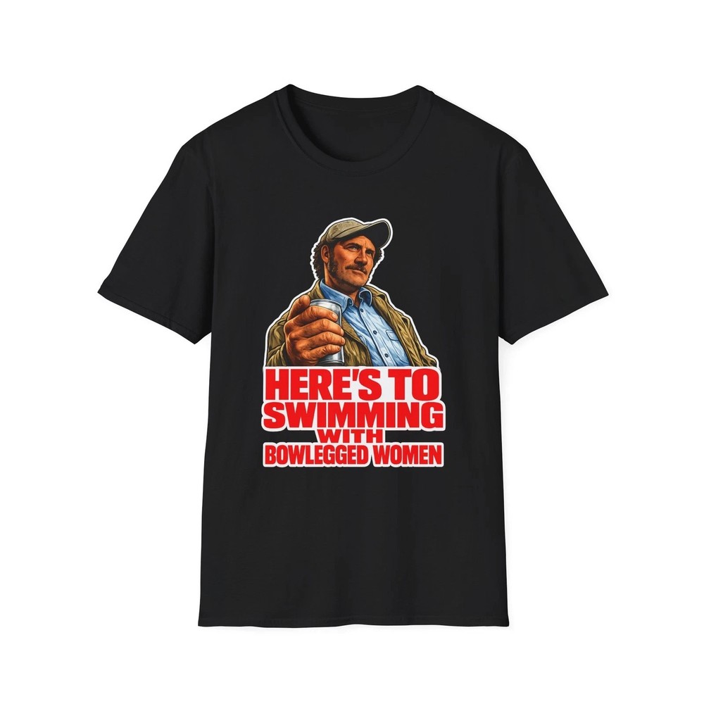Here’s To Swimming With Bowlegged Women T Shirt Shark Movie Graphic Tee