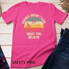 Science Doesn’t Care What You Believe Funny Science Teacher Unisex T-shirt