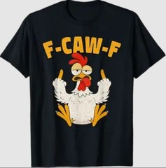 F Caw F Rooster Funny Bird Fcawf Chicken Whisperer Fawk Off T-Shirt
