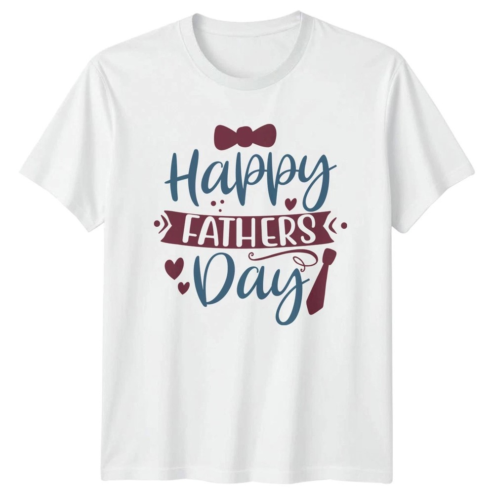 Happy Dad Appreciation Fatherhood Fathers Day White T-Shirt
