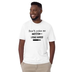 I Poke Harder T-shirt – Anti Vaxx T-shirt