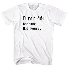 Error 404 Costume Not Found T-Shirt Funny Halloween IT PC Men Computer Geek L314