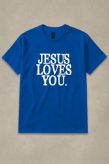 Jesus Loves You T-Shirt | Christian Faith Tee | Gospel Message Shirt Uni-Sex Tee
