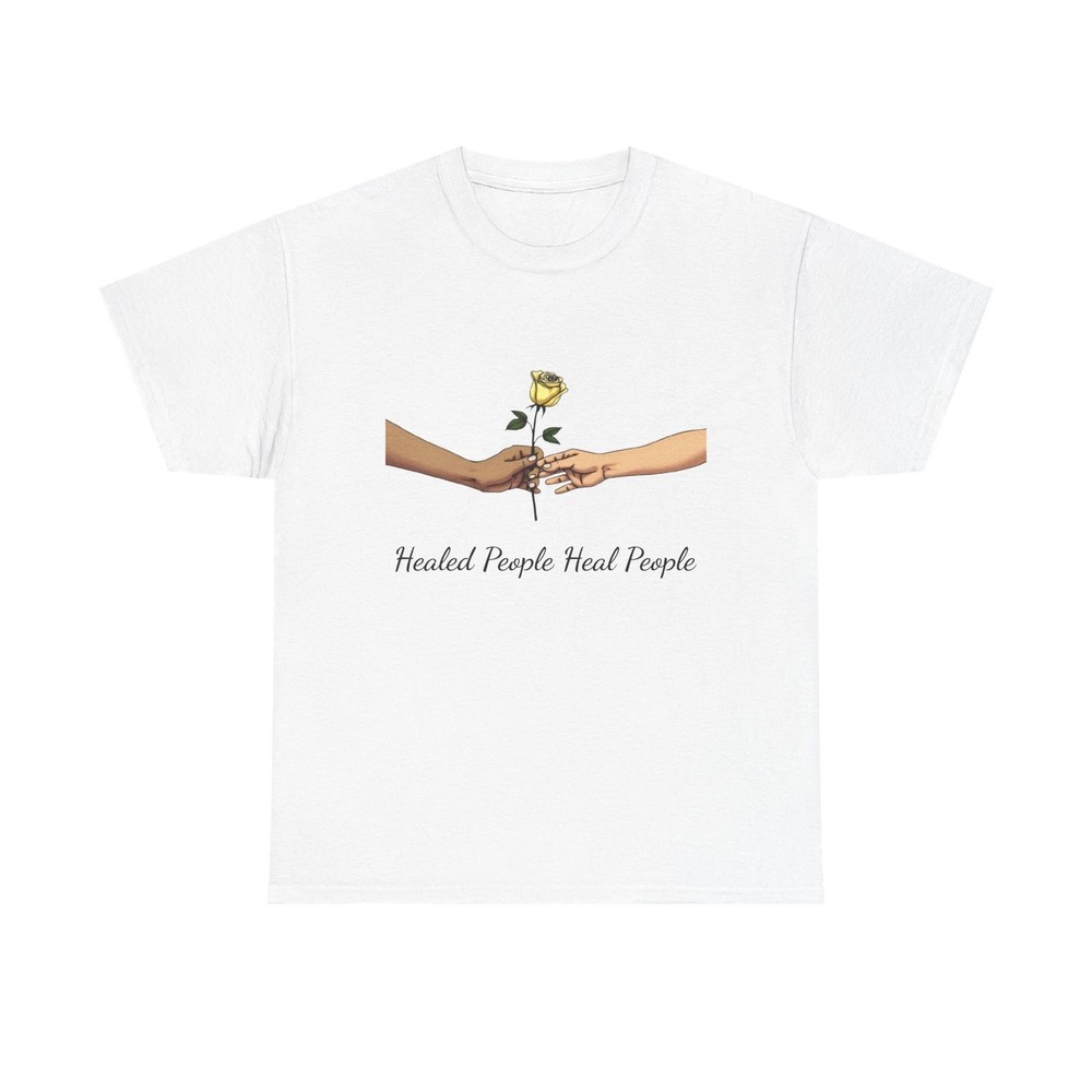 Healed People Heal People Tee, Positive Vibe T-Shirt, Inspirational Cotton T