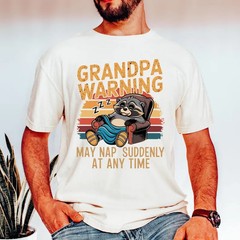 Gidan Tee Grandpa Warning May Nap Suddenly At Any Time Funny Gift