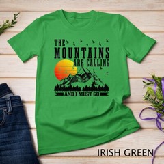 The Mountains Are Calling I Must Go Hiking Camping Climbing Unisex T-shirt