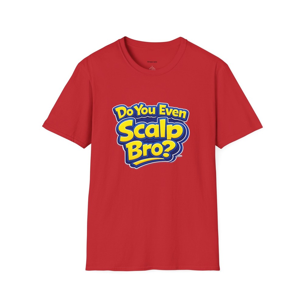 Do You Even Scalp Bro? T-Shirt | Trading Meme, Stock Market Humor
