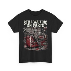 Funny Waiting On Parts Mechanic Skeleton Auto Repair Life Unisex T-Shirt