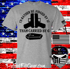 t shirt,I’d rather be judged by 12 than carried by 6,Molon Labe,2A,Gun Rights