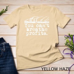 Climate Change Environment T-Shirt – Can’t Breathe Profits Unisex T-shirt