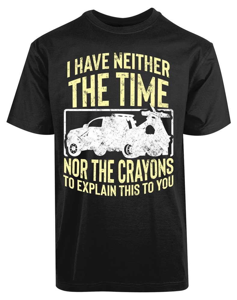 I Have Neither The Time Nor The Crayons To Explain This To You New Men’s Shirt