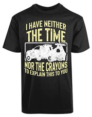 I Have Neither The Time Nor The Crayons To Explain This To You New Men’s Shirt