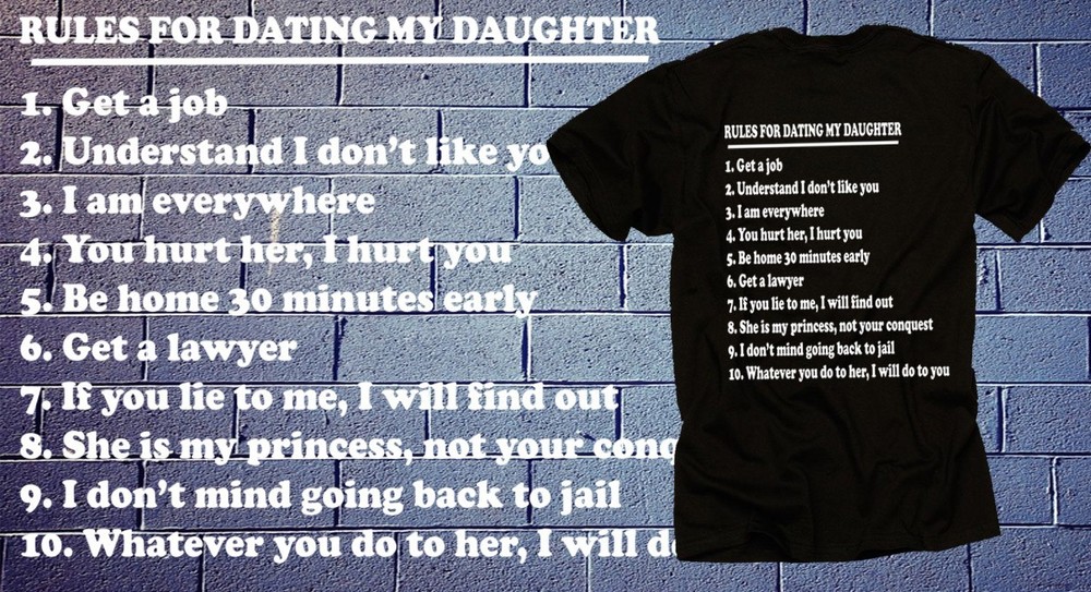 Gift for Father T shirt Rules for Dating My Daughter T shirt Tee Shirt ten rules