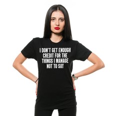 Funny Graphic T-Shirt: “I Don’t Get Enough Credit” Sarcastic Quote Tee