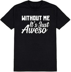 Unisex Black Half Sleeves Cotton “Without Me It’s Just Aweso” Graphic T Shirt