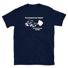 Stay Strapped Or Get Clapped George Washington T-Shirt S-3XL