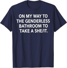 On My Way to The Genderless Bathroom Funny Quote T-Shirt